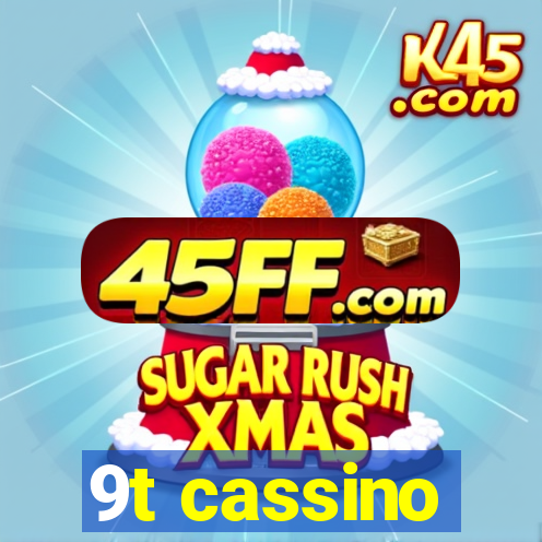 9t cassino